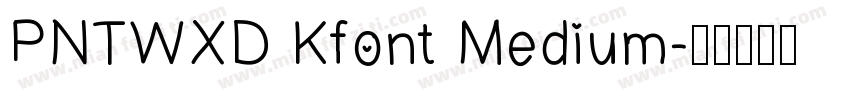 PNTWXD Kfont Medium字体转换